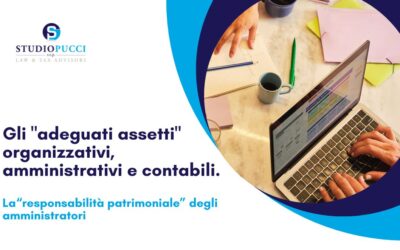 Gli “adeguati assetti” organizzativi, amministrativi e contabili. La “responsabilità patrimoniale” degli amministratori