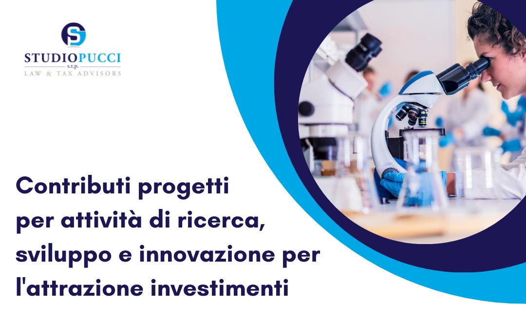 Contributi per attività di ricerca, sviluppo e innovazione per l’attrazione di investimenti.