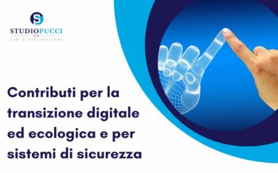 Contributi per la transizione digitale ed ecologica e per sistemi di sicurezza